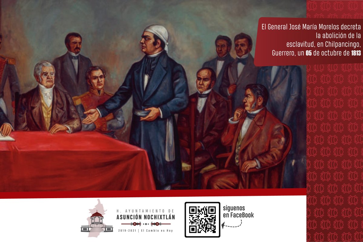 GobNochixtlan's tweet photo. #HoyenlaHistoria | El 5 de octubre de 1813, el General José María Morelos y Pavón, emitió un Decreto en el que declaró la abolición de la esclavitud, la liberación de los esclavos, acción con la que se reafirmó la idea de una nación justa e igualitaria para todos los habitantes. https://t.co/g1GvWqy3j0