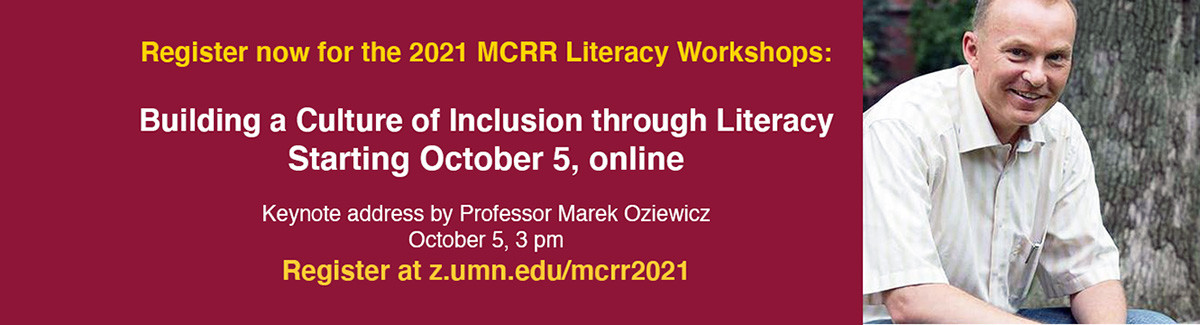 MCRR Fall Literacy Workshops kick off today! Explore topics (at your own pace) like visual storytelling, identifying ableism in classrooms, higher-order thinking, and supporting students with characteristics of dyslexia. z.umn.edu/MCRR2021 @MNReading #literacy #education