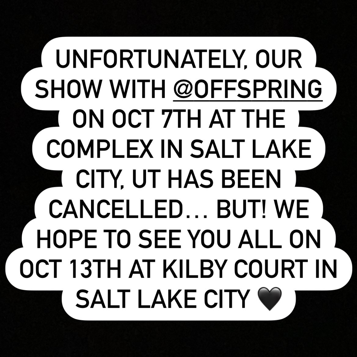 ANNOUNCEMENT. We hope to still see you all on Oct 13th at @kilbycourt 🖤