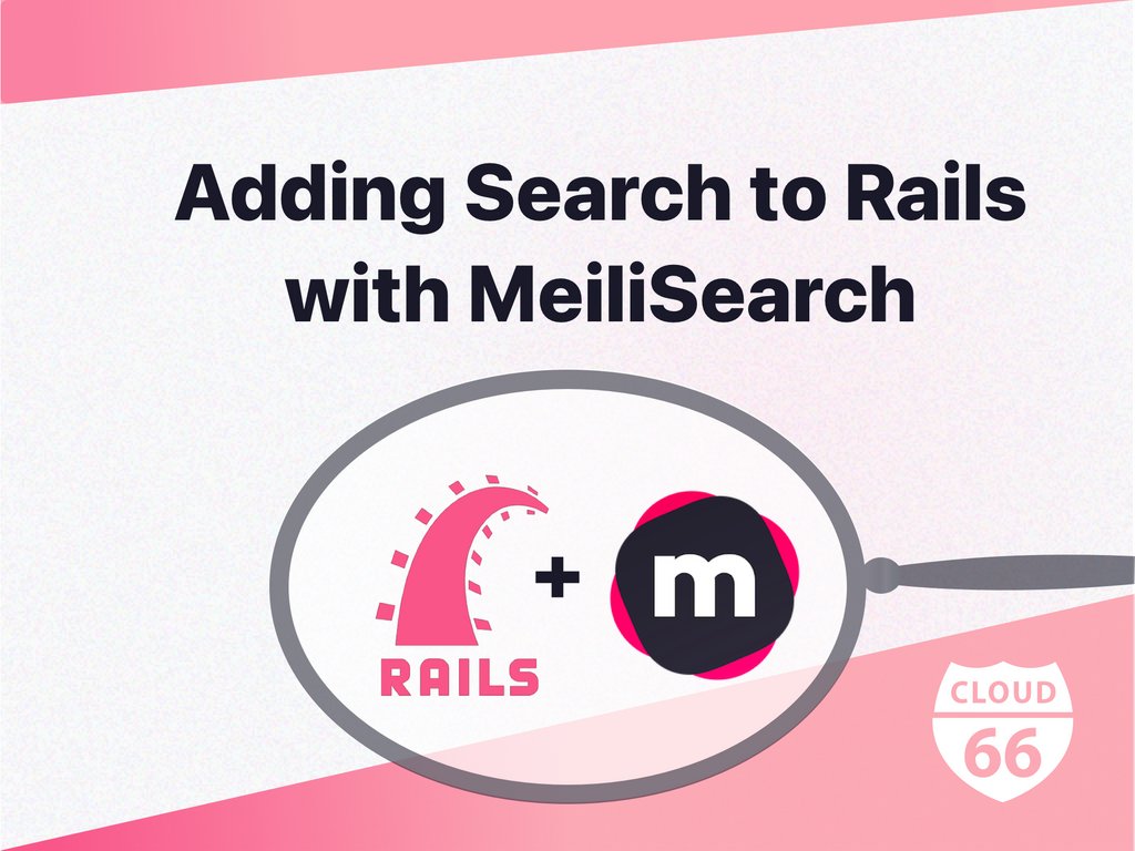 cloud66's tweet image. Adding Search to Rails with MeiliSearch bit.ly/300KpJh #RubyonRails #MeiliSearch