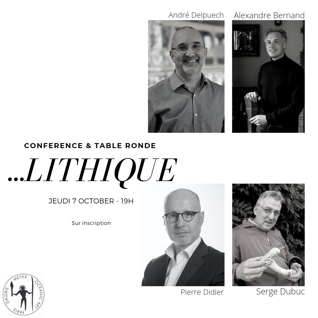 #Conférence &amp; Table Ronde ...LITHIQUE
Sur inscription : gisele.meyeroceanic@gmail.com
Jeudi 7 Octobre à partir de 19h (+ Instagram LIVE - 7pm)
À la Galerie Meyer - p
Paris
Intervenants :
André Delpuech (<a href="/Musee_Homme/">Musée de l'Homme</a>)
Pierre Didier
Alexandre Bernand 
Serge Dubuc