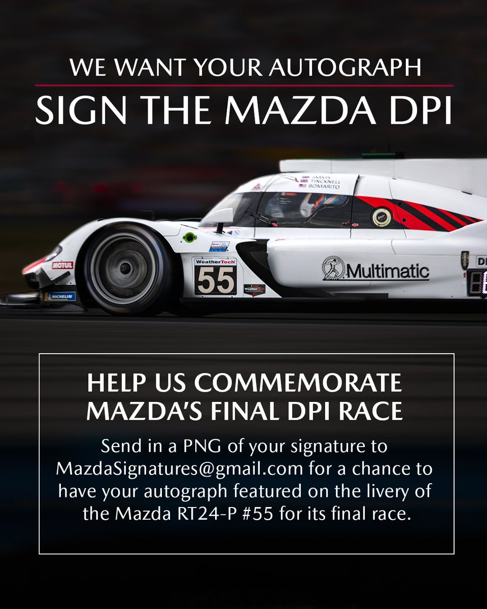 For years, #MazdaMotorsports drivers have been signing autographs for fans. For our final DPi event, we invite you to give us your autograph, which may be featured on the #55 livery. Send a PNG of your signature to the email listed below for a chance to be part of Mazda history.