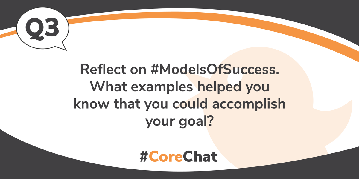 TheSocialCore's tweet photo. Q3: Reflect on #ModelsOfSuccess. What examples helped you know that you could accomplish your goal? #CoreChat https://t.co/dcdzeNE8nj