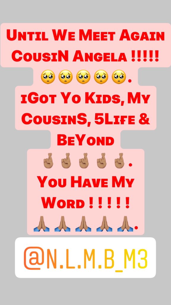 CTMGIFT5LIFE's tweet photo. Uɴᴛɪʟ Wᴇ Mᴇᴇᴛ Aɢᴀɪɴ CᴏᴜsɪN Aɴɢᴇʟᴀ ! ! ! ! ! 
🥺 🥺 🥺 🥺 🥺. 
ɪGᴏᴛ Yᴏ Kɪᴅs, Mʏ CᴏᴜsɪɴS, 5Lɪғᴇ &amp; BᴇYᴏɴᴅ.
🤞🏽🤞🏽🤞🏽🤞🏽🤞🏽. 
Yᴏᴜ Hᴀᴠᴇ Mʏ Wᴏʀᴅ ! ! ! ! ! 
🙏🏽 🙏🏽 🙏🏽 🙏🏽 🙏🏽.
ɪLᴏᴠᴇ &amp; Mɪss Yᴏᴜ Sᴏ FᴜᴄᴄɪN Mᴜᴄʜ ! ! ! ! !
😖 😖 😖 😖 😖. https://t.co/f5JSGA4tWM