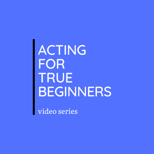 Check out the online course for actors that I created. <a href="/ActingBeginners/">Acting For True Beginners</a> !  SUMMER21 gets you 30% off now through Oct 7th!