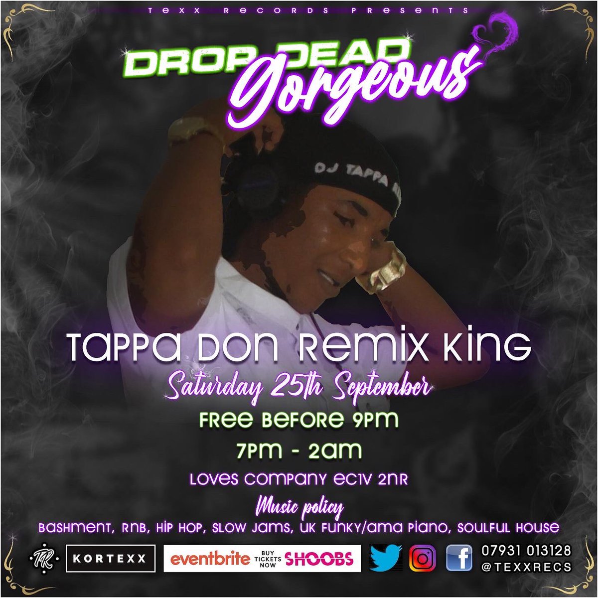 1 Day Left 🥂🍾

Have you Got You’re Tickets Yet ?

Texx Records Presents: Drop Dead Gorgeous @ The Loves Company 

Old Street (Round About) - 104 122 City Rd | EC1V 2NR 

7pm-2am (free b4 9) ET £10

DJs
Selecta Jayy
J Mimez
Nique J
Tappa Don Remix King 

linktr.ee/TexxRecords