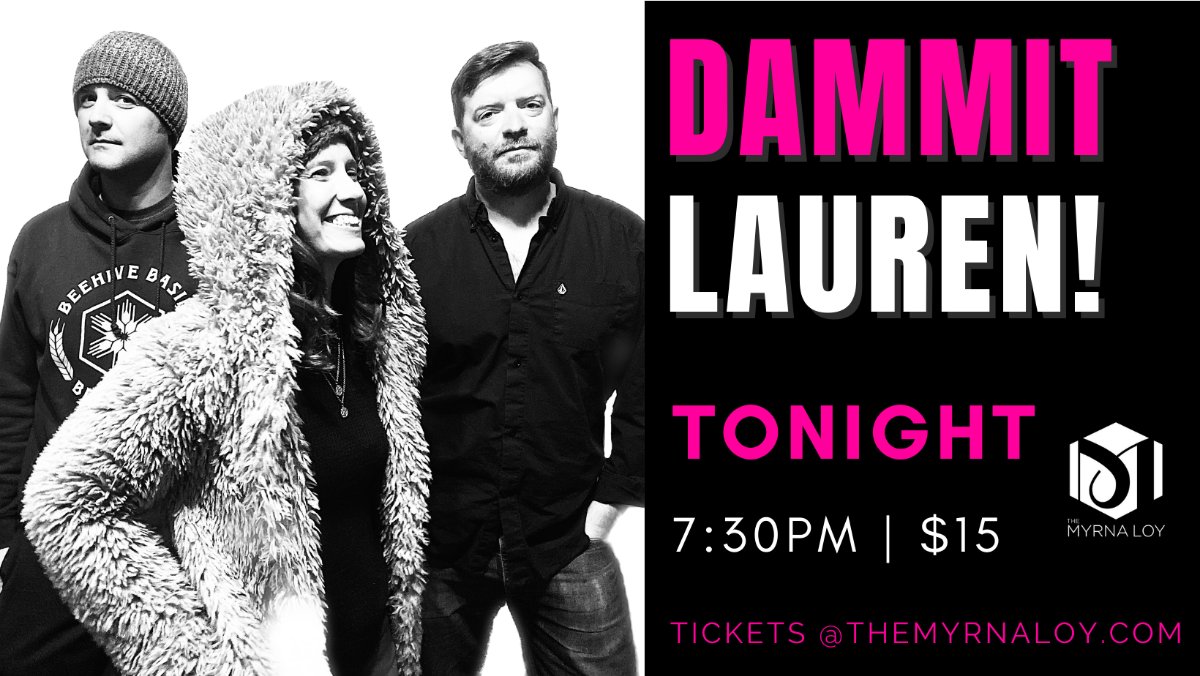 Have some fun: Dammit Lauren! performs LIVE @7:30 🎵 - mailchi.mp/themyrnaloy/wh…
