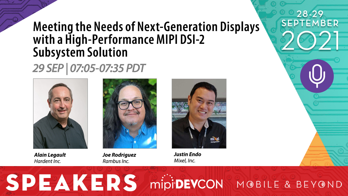 Mixel_Inc's tweet photo. Join us next week as Mixel, @rambusinc, and @HardentInc co-present, "Meeting the Needs of Next-Generation Displays with a High-Performance MIPI DSI-2 Subsystem Solution," at @MIPI_Alliance DevCon. Attendance is free, register here: https://t.co/uALMnAc80f https://t.co/USyHqnq1pY