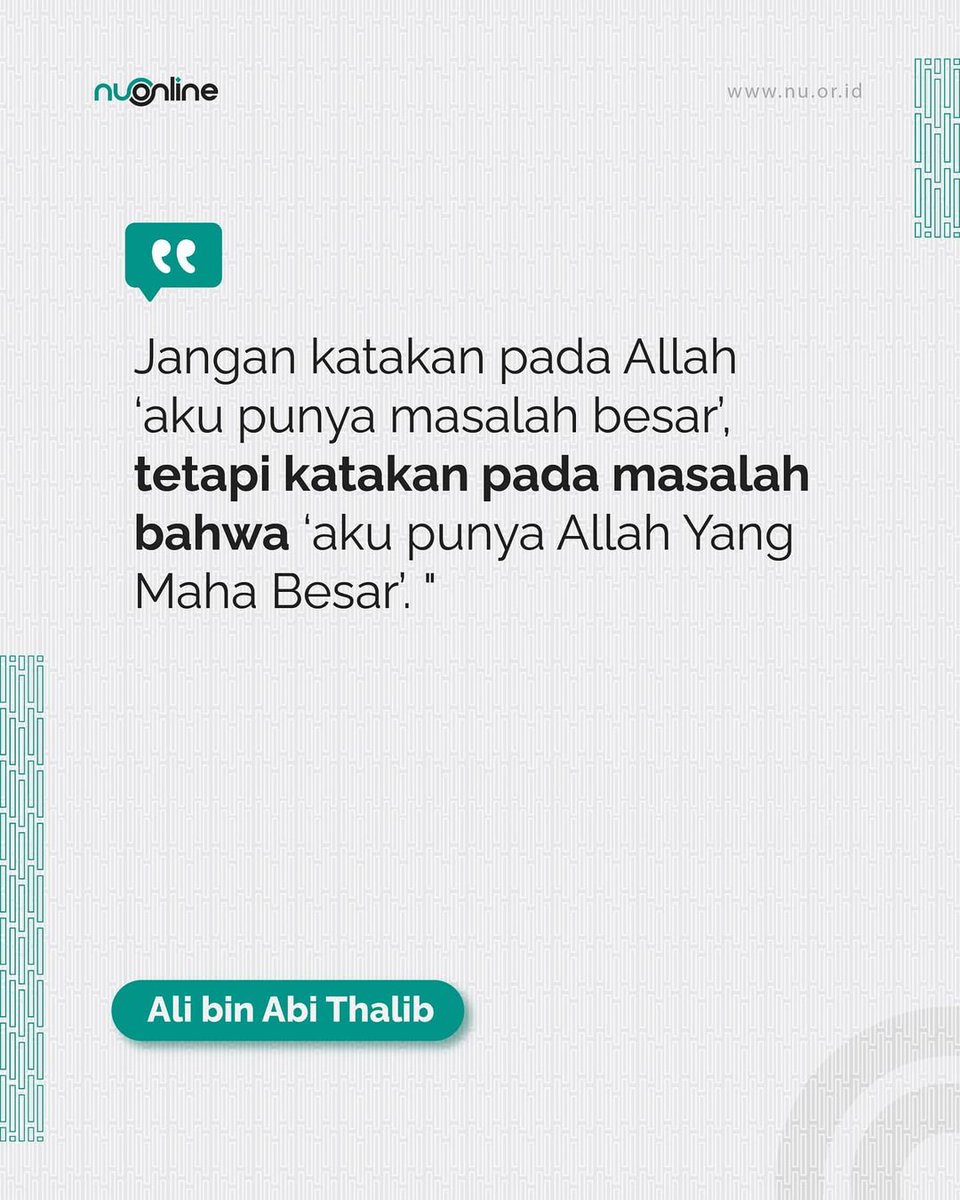 Jangan katakan pada Allah 'aku punya masalah besar', tetapi katakan kepada  masalah bahwa 'Aku punya Allah Yang Maha Besar'.\, image size:960x1200
