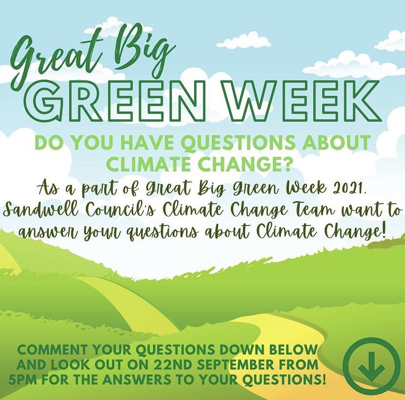 As part of #GreatBigGreenWeek we want to answer #youngpeople’s questions about #climatechange Find out what #sandwellcouncil are doing, ask what you can do&amp; how we can #worktogether to #tackle climate change and make a difference 💚#gbgwsandwell #actnow #youngvoice #makeachange