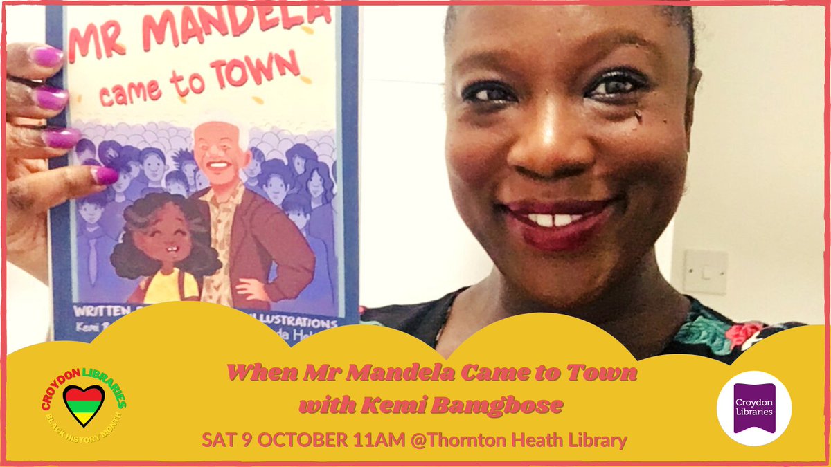 CroydonLibs's tweet photo. Join @KemiCBamgbose as she reads from her children’s book 'When Mr Mandela Came to Town.' A reimagining of the time she met Nelson Mandela during his historic trip to Brixton in 1996. Suitable for ages 7+. Contact #ThorntonHeathLibrary to book: https://t.co/XVJWtKsub2 https://t.co/1UW3ilQhEK