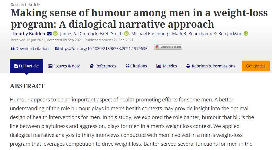 Timothy Budden (@timothybudden) on Twitter photo Delighted to see my second PhD paper online at <a href="/QualiSEH/">QRSEH</a> 🥳🎉
Making sense of humour among men in a weight-loss program: A dialogical narrative approach tandfonline.com/doi/full/10.10…
You may now refer to as us scholars of banter <a href="/PAHL_Group_UWA/">PAHL Group</a> <a href="/BrettSmithProf/">Prof Brett Smith - Disability & Physical Activity</a> <a href="/MarkRBeauchamp/">Mark Beauchamp</a> Delighted to see my second PhD paper online at <a href="/QualiSEH/">QRSEH</a> 🥳🎉
Making sense of humour among men in a weight-loss program: A dialogical narrative approach tandfonline.com/doi/full/10.10…
You may now refer to as us scholars of banter <a href="/PAHL_Group_UWA/">PAHL Group</a> <a href="/BrettSmithProf/">Prof Brett Smith - Disability & Physical Activity</a> <a href="/MarkRBeauchamp/">Mark Beauchamp</a>