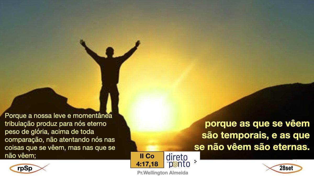 prwalmeida's tweet photo. #rpSp - #2Co4 | Só é possível ver a tribulação de forma positiva sob a perspectiva de Deus: “leve e momentânea” - comparada com a eternidade de glória reservada àqueles que vivem pela fé. Fé, é certeza e convicção (Hb 11:1), ambos fundamentados no que se espera e não se vê. #Fe https://t.co/3QFzaG9wKs