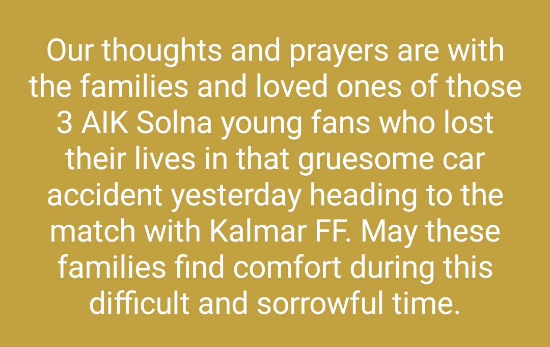 Our thoughts and prayers are with the families of those 3 <a href="/aikfotboll/">AIK Fotboll</a> young fans who lost their lives in that gruesome car accident yesterday heading to the match with <a href="/KalmarFF/">Kalmar FF</a>. May these families find comfort during this difficult and sorrowful time. <a href="/aikfotboll/">AIK Fotboll</a> <a href="/AllmanSupport/">ASK</a>