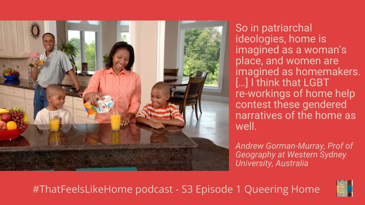 image of African-American family dad &  mum & 2 boys with juice in a kitchen text - so in patriarchal ideologies home is imagined as a woman's place & women are imagined as homemakers I think that LGBT re-workings of home help contest these gendered narratives of the home as well. Andrew Gorman-Murray Prof of Geography at Western Sydney University, Australia #ThatFeelsLikeHome podcast - S3 Episode 1 Queering Home 