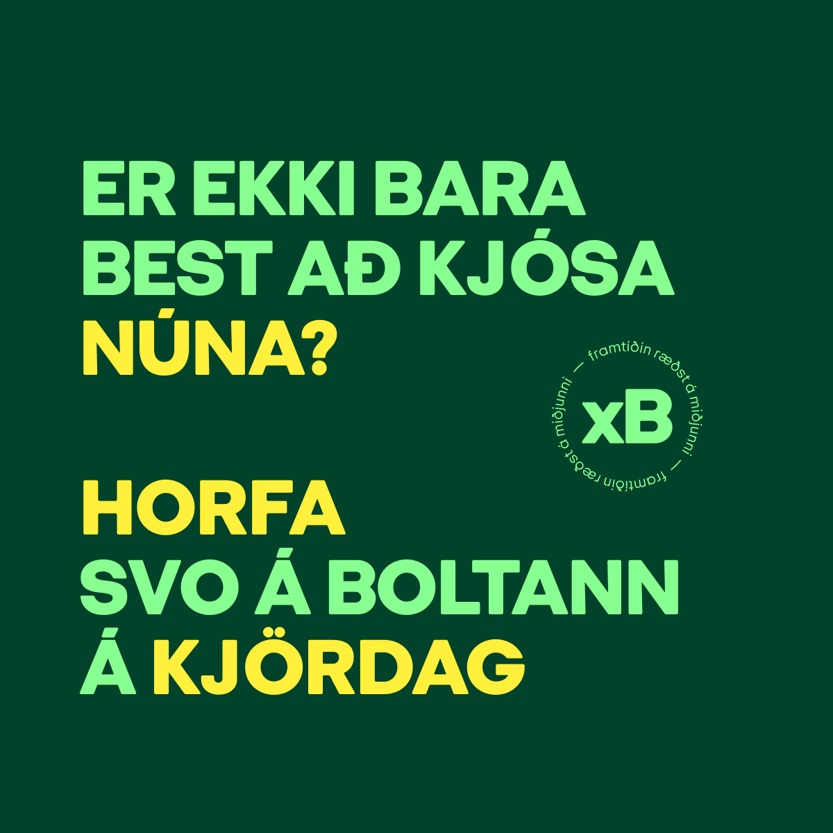 Það er rosalegur dagur í fótboltanum á morgun. Ég minni því mitt fólk á að kjósa utan kjörfundar í Smáralind eða Kringlunni til kl 22 í dag. xB