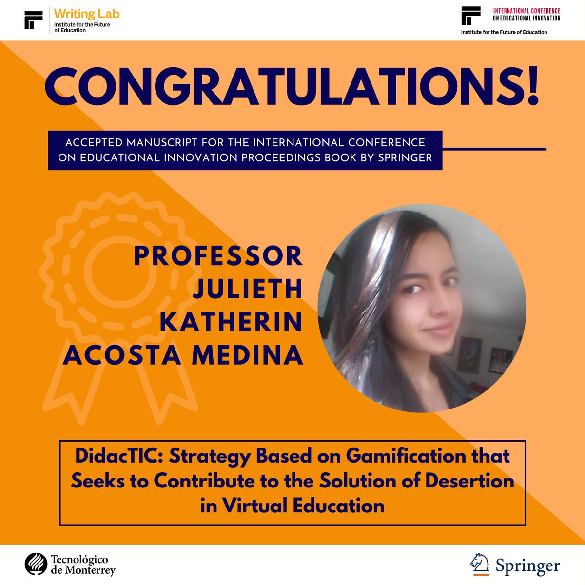 TecWriting's tweet photo. We are so proud of the achievement of Professor Julieth Katherin Acosta Medina for the acceptance of her article titled DidacTIC: Strategy Based on Gamification that Seeks to Contribute to the Solution of Desertion in Virtual Education within the book of Proceedings of CIIE (1/0) https://t.co/zBv8l4hgF6