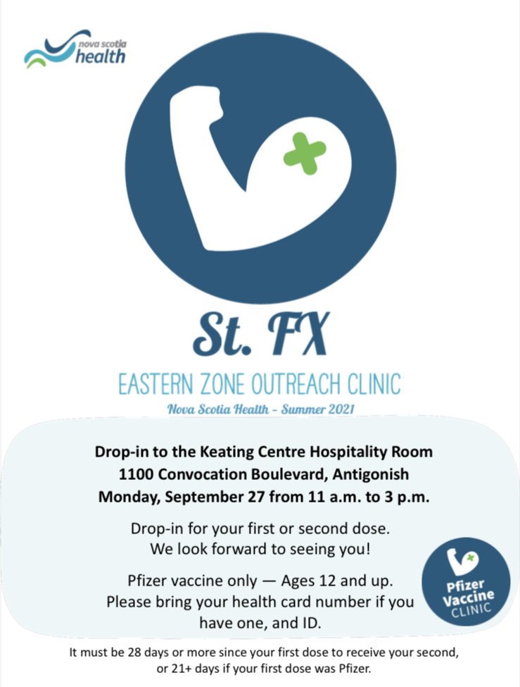 Nova Scotia Health is coming to Antigonish for a drop-in COVID-19 vaccine clinic. If you need either your first or second dose, come to StFX's Keating Centre (second floor) from 11 am - 3 pm on Monday, Sept. 27. Bring your health card number (if you have one) &amp; your ID.