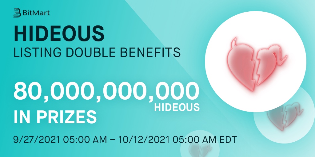🌟 Hideous.Finance (HIDEOUS) will list on BitMart at 05:00 AM on September 27, 2021 EDT! 

🎉 To celebrate the listing of HIDEOUS, we are giving away 80,000,000,000 HIDEOUS in our HIDEOUS Buy &amp; Earn, and Trading Competition Events!

👉 Details: support.bmx.fund/hc/en-us/artic…