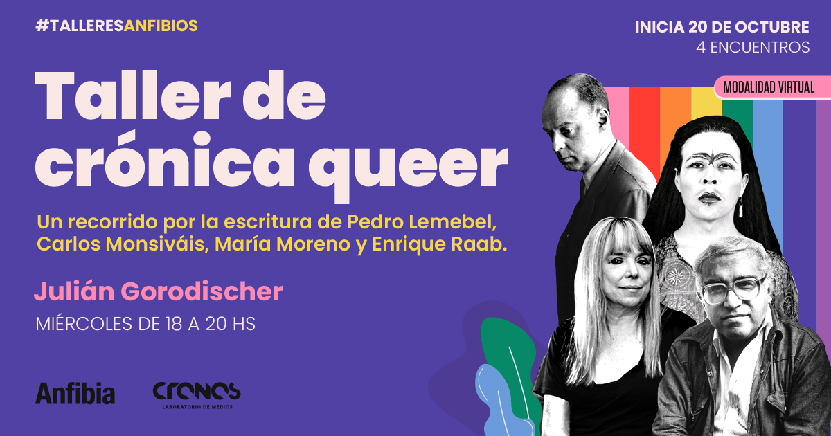 🏳️‍🌈TALLER DE CRÓNICA QUEER, con <a href="/jgorodischer/">Julián Gorodischer</a> 👇

💡Reconstruiremos una memoria de la prensa de la diversidad sexual, a través de las crónicas de Pedro Lemebel, Carlos Monsiváis, María Moreno y Enrique Raab. 

🗓Desde el 20 de octubre Más información 👉🏼bit.ly/cqueer1