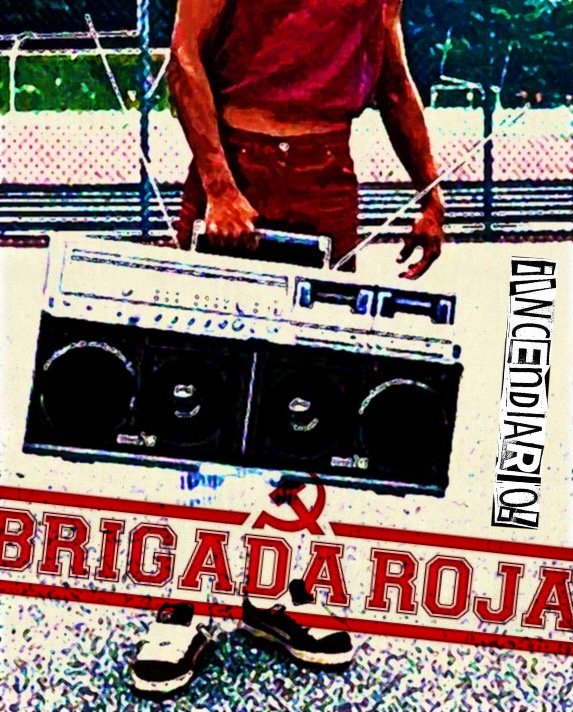 ... get the boom-box out of storage ... BRIGADA ROJA ... "2007 - 2011 DISCOGRAFIA INCOMPLETA ... 19 tracks of left-radical, red-edge, crucial commie-core ... cassette out on ¡incendiario ... digital distribution by Discos Machete  and Rebel Time Records ...
