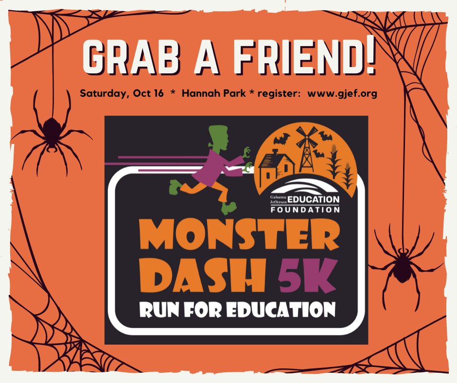 GRAB A FRIEND &amp; GET MOVING!  Join us at the Monster Dash October 16 at Hannah Park and support our GEAR program!  Fun for all ages!  Register at gjef.org