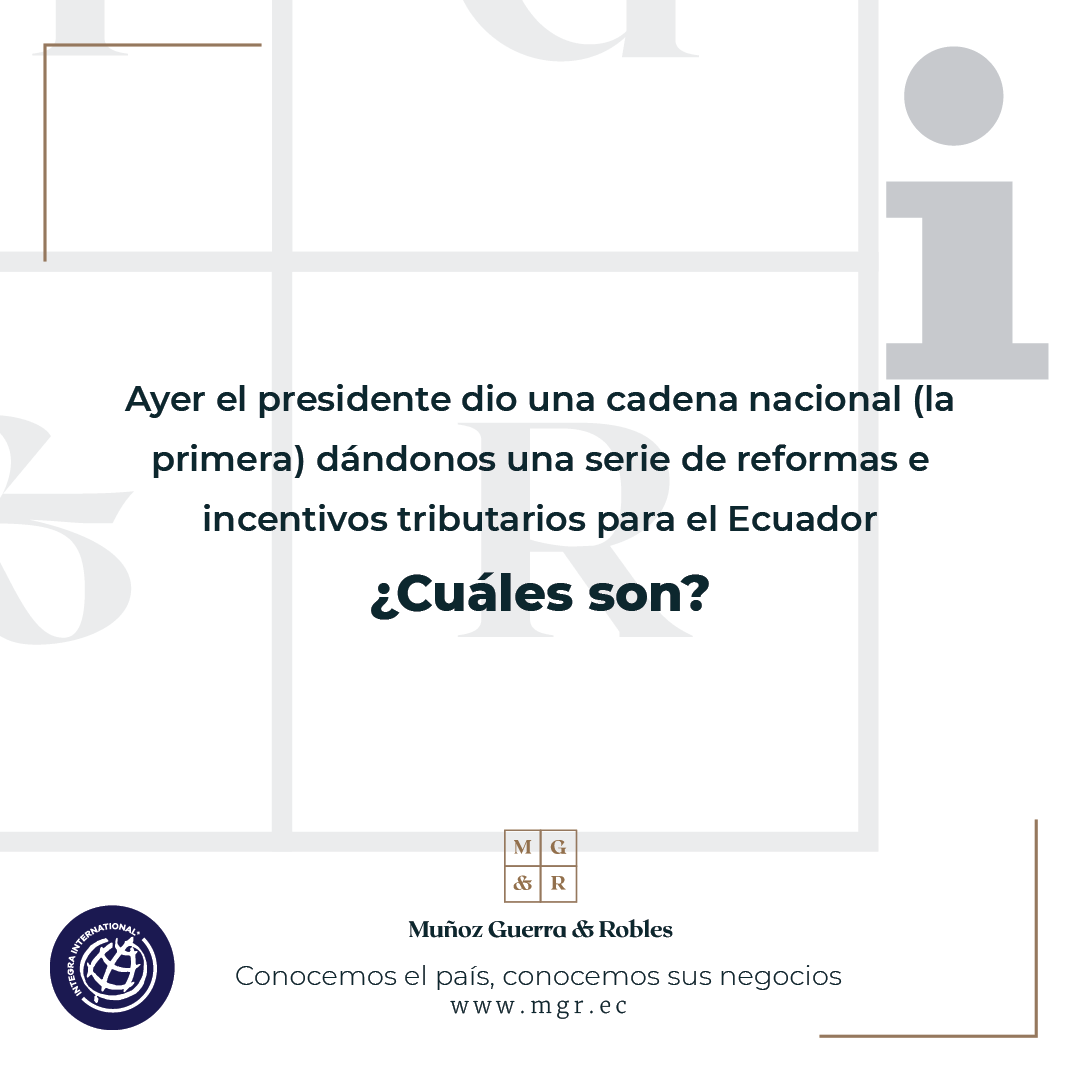MGR_Ecuador's tweet photo. Nuevo #MGRTeInforma sobre la cadena nacional de Guillermo Lasso el día de ayer ¿Conoces todos los incentivos tributarios? ¿Los apruebas? Déjanos tu opinión sobre las medidas impositivas del presidente. https://t.co/obD3GrsZbN