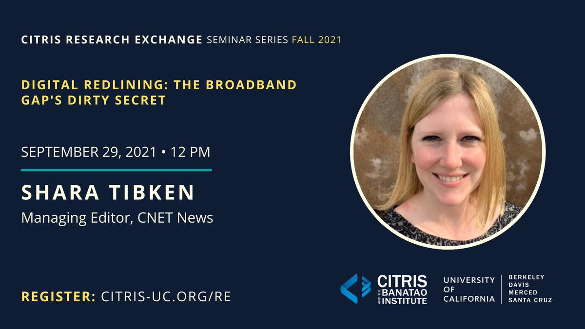 citrisnews's tweet image. Join us Wednesday, Sept 29 for a virtual #CITRISRE talk &quot;Digital Redlining: The Broadband Gap’s Dirty Secret&quot; by @cnet senior report @sharatibken. Free and open to the public. Register now: bit.ly/3AFLCTC @UofCalifornia @CITRISFoundry @InventCITRIS @EDGEinTech