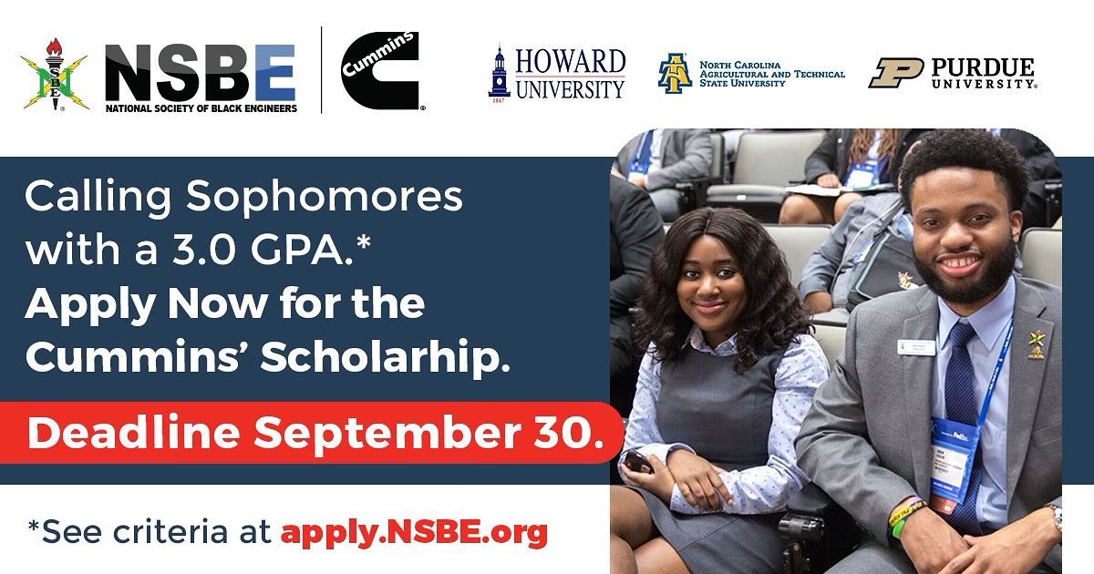 NSBE's tweet photo. Are you a Sophomore student at @HowardU, @ncatsuaggies, and @LifeAtPurdue with a 3.0? If so, apply for the @Cummins scholarship at https://t.co/cPQ9Kg11fY. Deadline September 30, 2021. Apply here: https://t.co/ISvENFrMe1 https://t.co/uw94LpUQaS