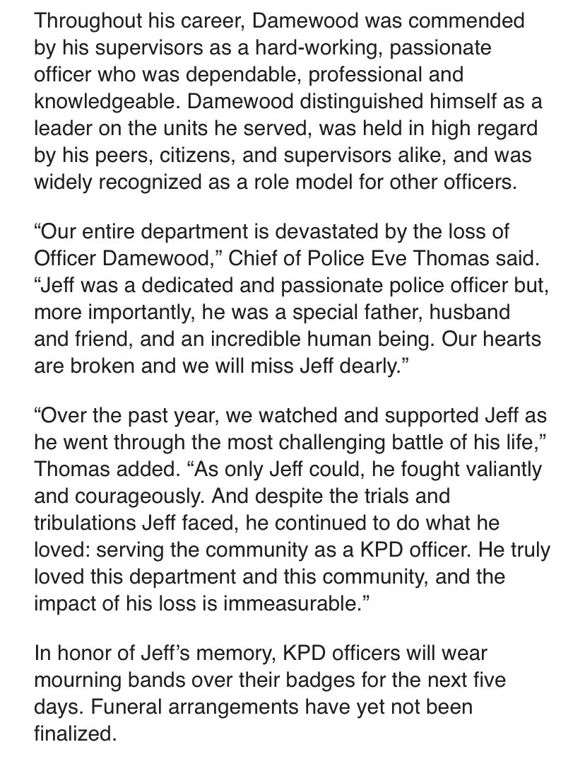 We are devastated to share the news that Officer Jeff Damewood, a 24-year veteran of the KPD, passed away last night after an over year-long battle with cancer. Our hearts are broken. Rest easy, Jeff.