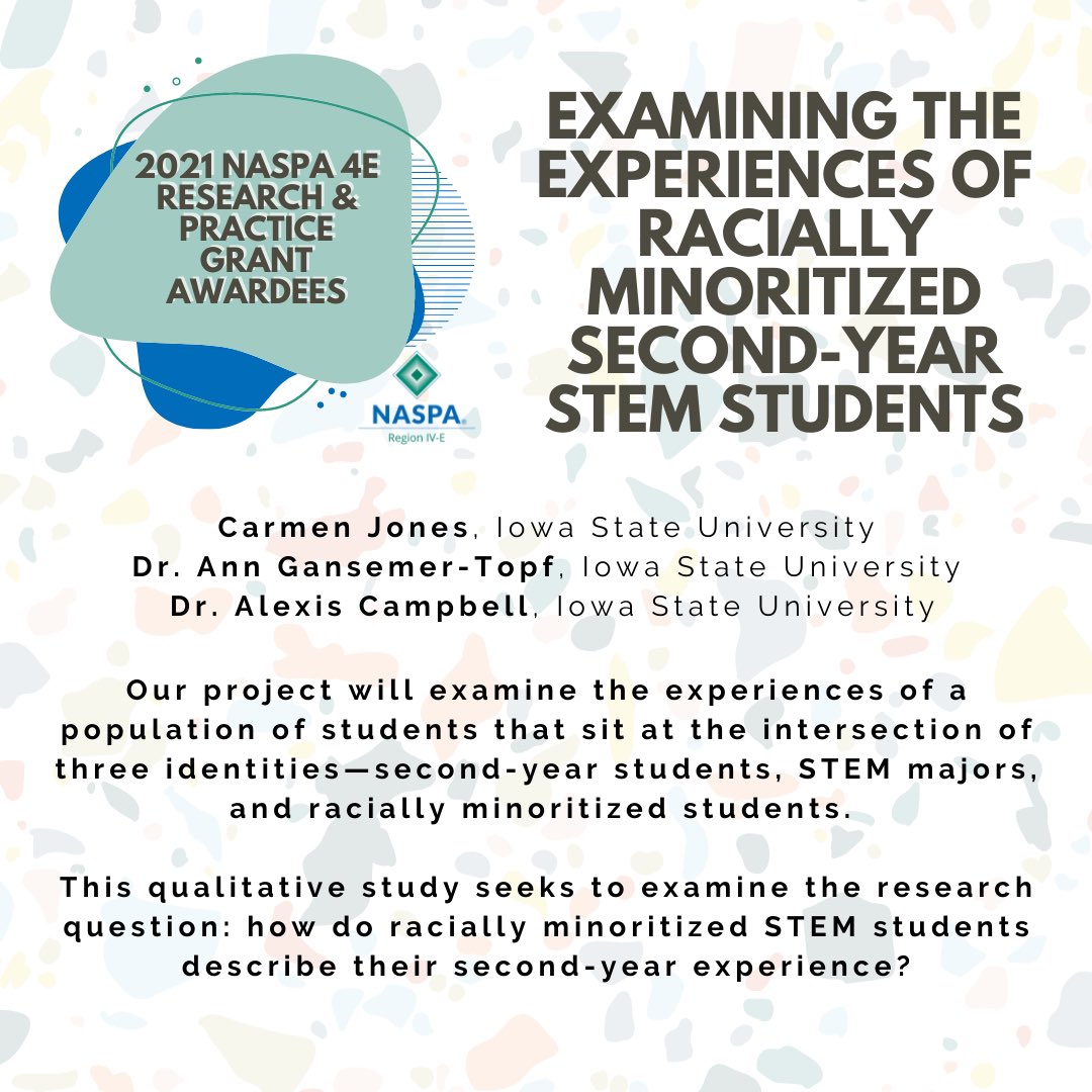 Thrilled to announce our 2021 #NASPA4E Research &amp; Practice Grant Awardees!

Examining the Experiences of Racially Minoritized Second-year STEM Students

✨ Carmen Jones, ISU 
✨ Dr. Ann Gansemer-Topf, ISU
✨ Dr. Alexis Campbell, ISU