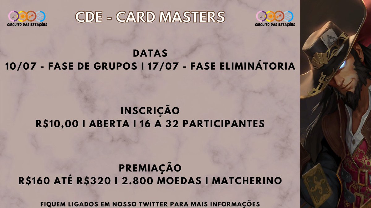 Finalmente podemos anunciar que esta aberta as inscrições para o CDE:Card Masters!! Com formato semelhante ao Cassino e uma taxa de inscrição de R$10,00, qualquer um pode ter a chance de participar e se tornar um #CardMaster!!
Para mais informações - tinyurl.com/CMasters1