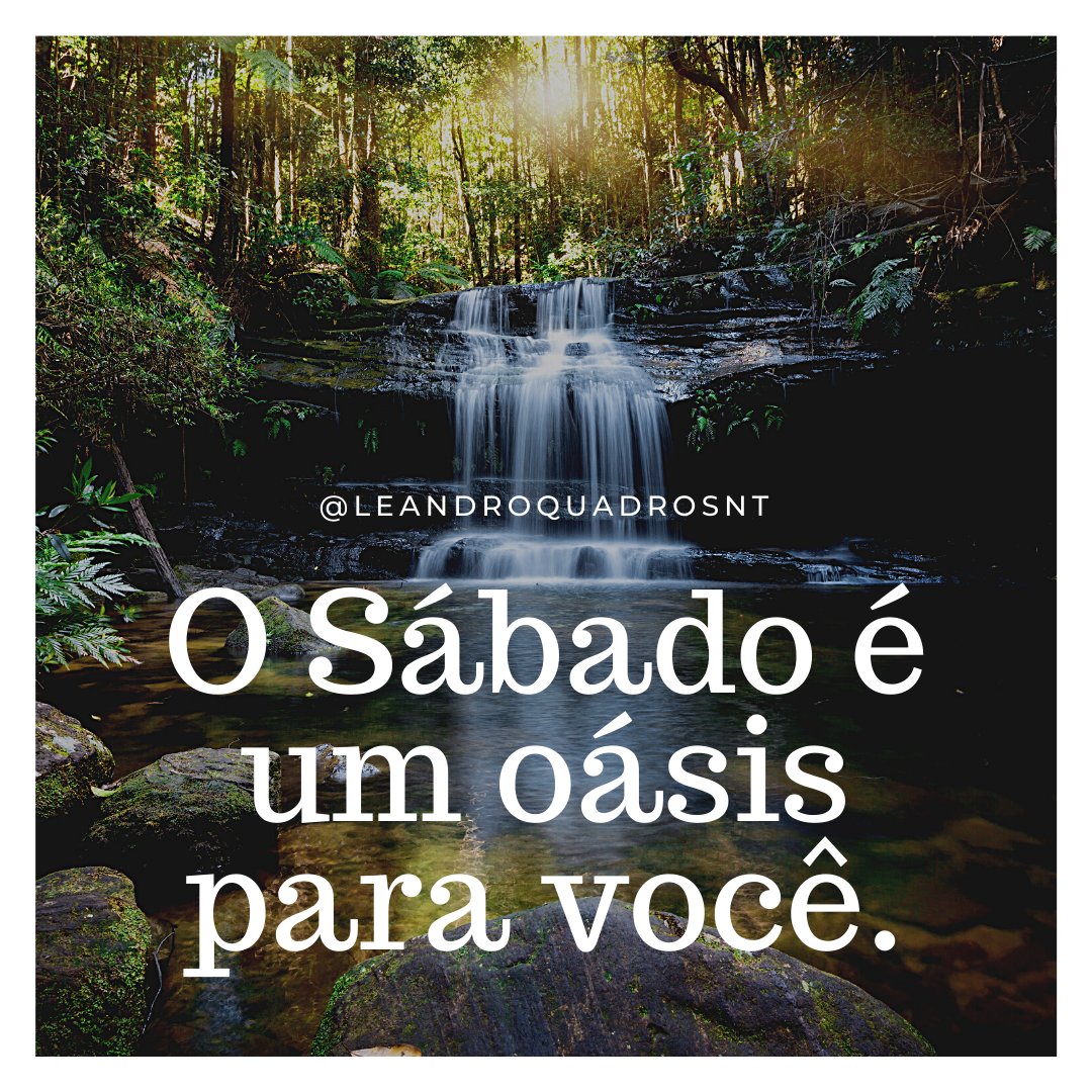 A sua semana foi difícil? Um deserto? Chegou ao OÁSIS que Deus preparou para você: O #Sábado! #FelizSábado