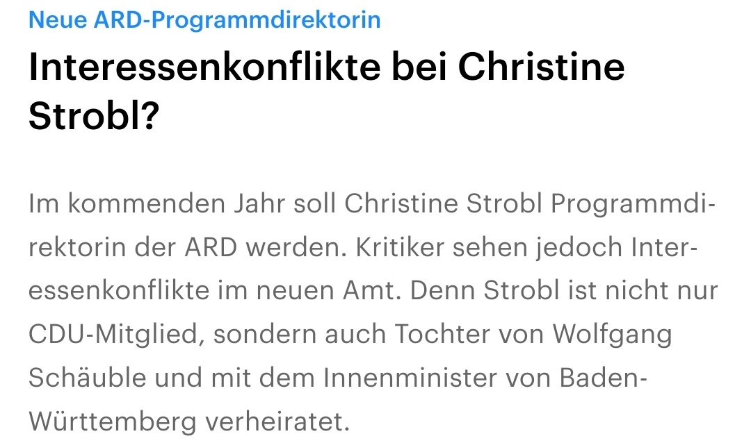 Ich fasse Mal kurz mit meinen Worten zusammen:

Christine Strobl, die neue Programmdirektorin der ARD ist
1. die Tochter von Wolfgang Schäuble (CDU),
2. mit dem Innenminister von Baden-Württemberg (CDU) verheiratet und
3. selbst CDU Mitglied.