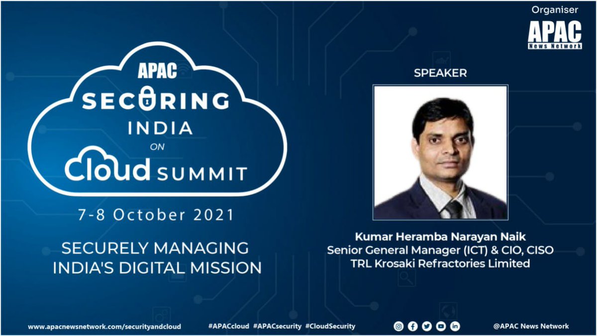 Apacnewsnetwork's tweet photo. We are delighted to welcome Kumar Heramba Narayan Naik, Senior General Manager (ICT) & CIO/CISO, #TRLKrosakiRefractoriesLimited as 'Speaker' at 'APAC Securing India on Cloud Summit' on October 7-8, 2021.
Website - https://t.co/Mjbi3D7x1N
#APACcloud #APACsecurity https://t.co/MCL4oLms70