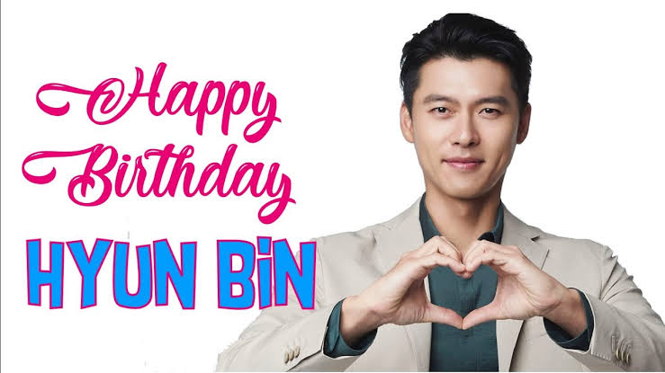 Happy Birthday Hyun Bin  
