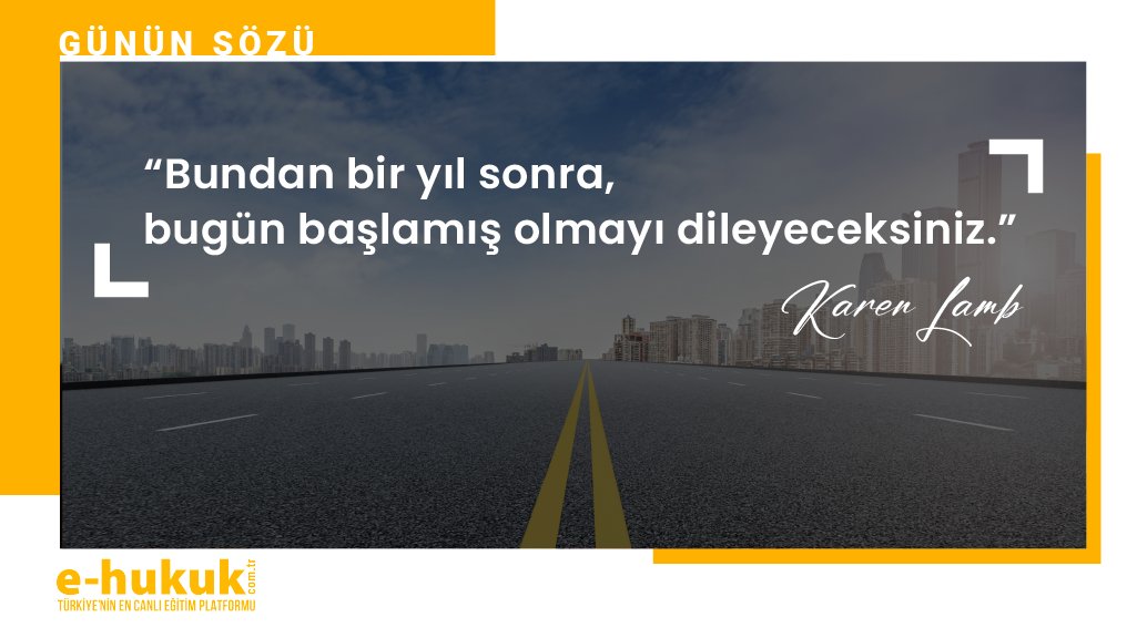 "Bundan bir yıl sonra, bugün başlamış olmayı dileyeceksiniz."

Karen Lamb