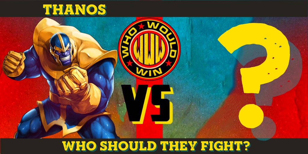 Who Would Win (@whowouldwinshow) on Twitter photo Who should #Thanos fight in the last episode of Showdown September for #whowouldwin? Should it be someone from #anime / #manga, #Dc, #Starwars, #gaming, or another universe? And should they be repped by <a href="/jamesgavsie/">James Gavsie 🎗️</a> or <a href="/AlmightyRay/">Ray Stakenas (Is Right)</a>?
#marvel #SaturdayThoughts #SaturdayVibes Who should #Thanos fight in the last episode of Showdown September for #whowouldwin? Should it be someone from #anime / #manga, #Dc, #Starwars, #gaming, or another universe? And should they be repped by <a href="/jamesgavsie/">James Gavsie 🎗️</a> or <a href="/AlmightyRay/">Ray Stakenas (Is Right)</a>?
#marvel #SaturdayThoughts #SaturdayVibes
