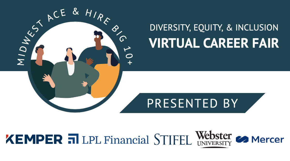 Midwest ACE (@midwest_ace) on Twitter photo The Midwest ACE & Hire BIG 10+ Virtual DEI Career Fair is presented by outstanding employer partners.
Thank you to our gold sponsors, Kemper, <a href="/LPL/">LPL Financial</a>,
<a href="/Stifel/">Stifel</a>, and <a href="/websteru/">Webster University</a>! And to our silver sponsor, <a href="/mercer/">Mercer</a>. #careerfair The Midwest ACE & Hire BIG 10+ Virtual DEI Career Fair is presented by outstanding employer partners.
Thank you to our gold sponsors, Kemper, <a href="/LPL/">LPL Financial</a>,
<a href="/Stifel/">Stifel</a>, and <a href="/websteru/">Webster University</a>! And to our silver sponsor, <a href="/mercer/">Mercer</a>. #careerfair