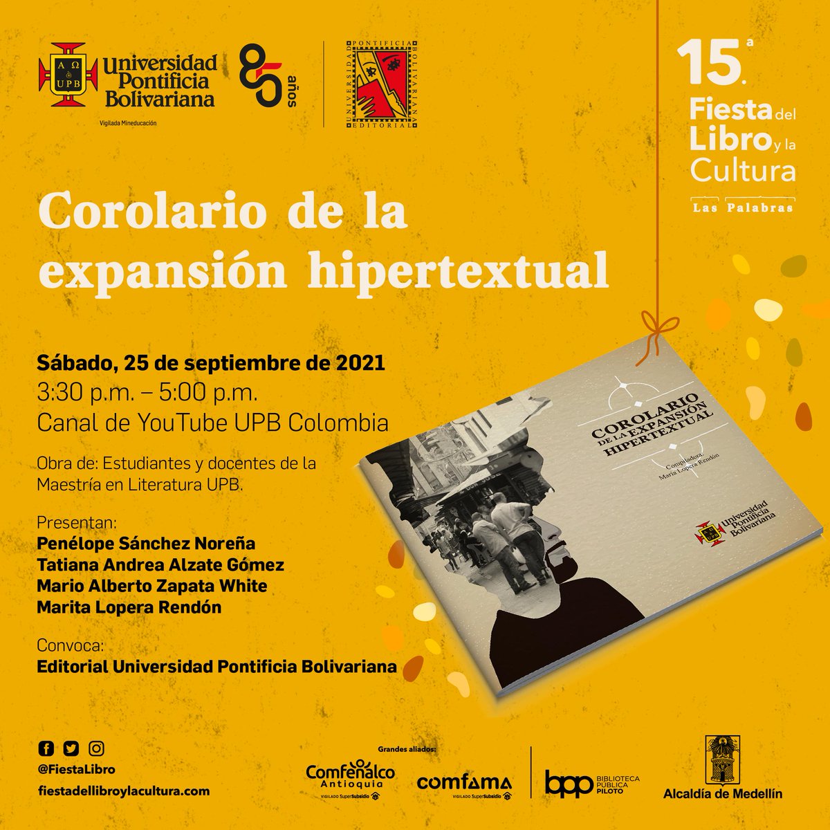 upbcolombia's tweet photo. La #FiestaLibro2021 llega para emocionarnos con el maravilloso mundo de #LasPalabras. 😁🎉

📖 Acompáñanos HOY a las 3:30 p.m. en la presentación virtual del libro "Corolario de la expansión hipertextual" en #UPBLive 👇 https://t.co/p8iS2zSPO4 https://t.co/tC3YKz285c
