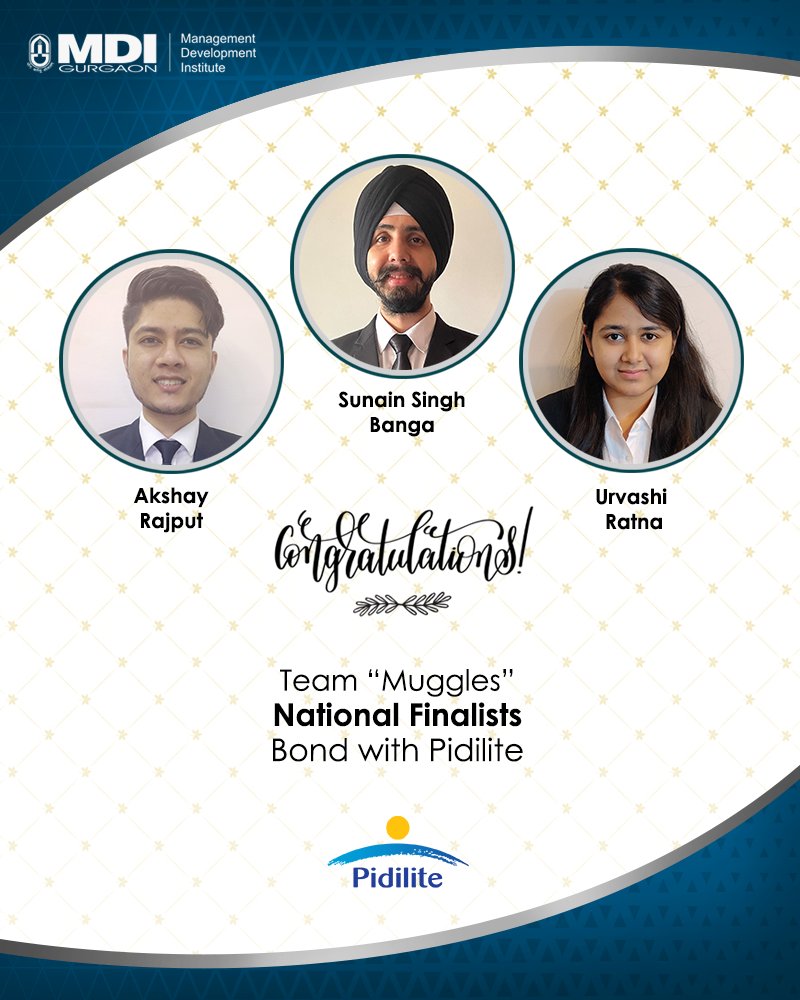 MDI Gurgaon extends its hearty congratulations to Team Muggles comprising Akshay Rajput, Sunain Singh Banga, and Urvashi Ratna for becoming the National Finalists of Bond with @PidiliteInd 2021.