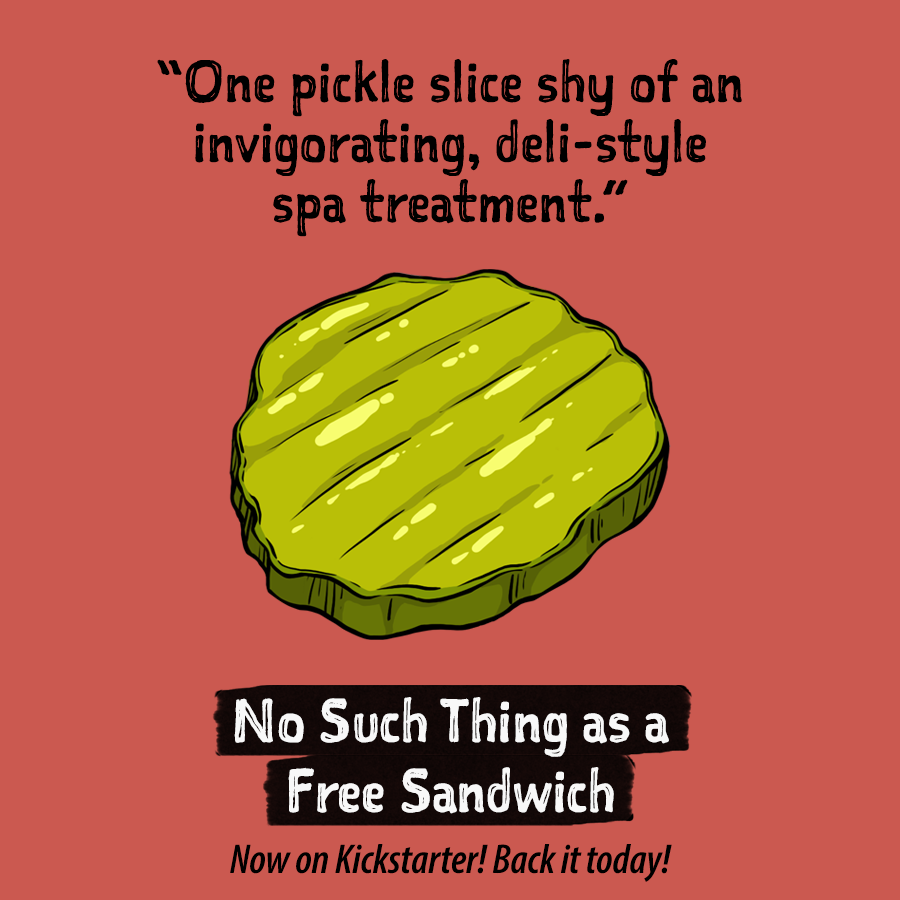 avianrampage's tweet photo. This weekend, indulge in some self-care with a single pickle slice.

No Such Thing as a Free Sandwich is leaving Kickstarter soon:
https://t.co/ajBtp6Wb6n https://t.co/YkShq1KxQO