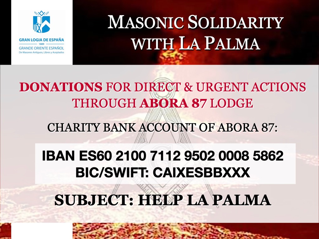 GrandLodgeSpain's tweet photo. Masonic solidarity with La Palma. Donations for direct &amp; urgent actions through Abora 87 Lodge. Charity bank account of Abora 87:

IBAN ES60 2100 7112 9502 0008 5862
BIC/SWIFT: CAIXESBBXXX
Subject: «Help La Palma». https://t.co/mAkwpfcrLG
