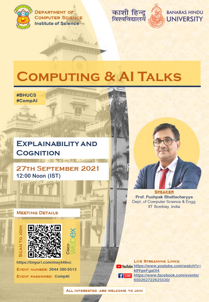 "Computing &amp; AI Talks" #CompAI by #BHUCS.  First talk by Prof. Pushpak Bhattacharya, IIT Bombay on "Explainability and Cognition" on Monday 27th Sep. 2021 at 12:00 noon. 
youtube.com/watch?v=k9YqwF…
facebook.com/events/6502627…