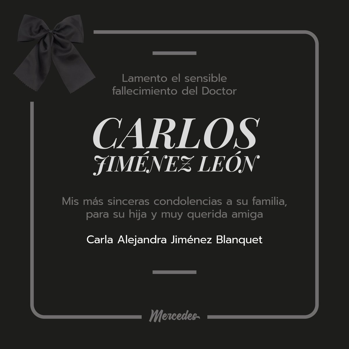 MercedesCG_'s tweet photo. Lamento profundamente la sensible pérdida del doctor Carlos Jiménez León, padre de mi querida compañera y amiga Carla Alejandra Jiménez Blanquet.

Q.E.P.D. https://t.co/1OxcWm7nMq