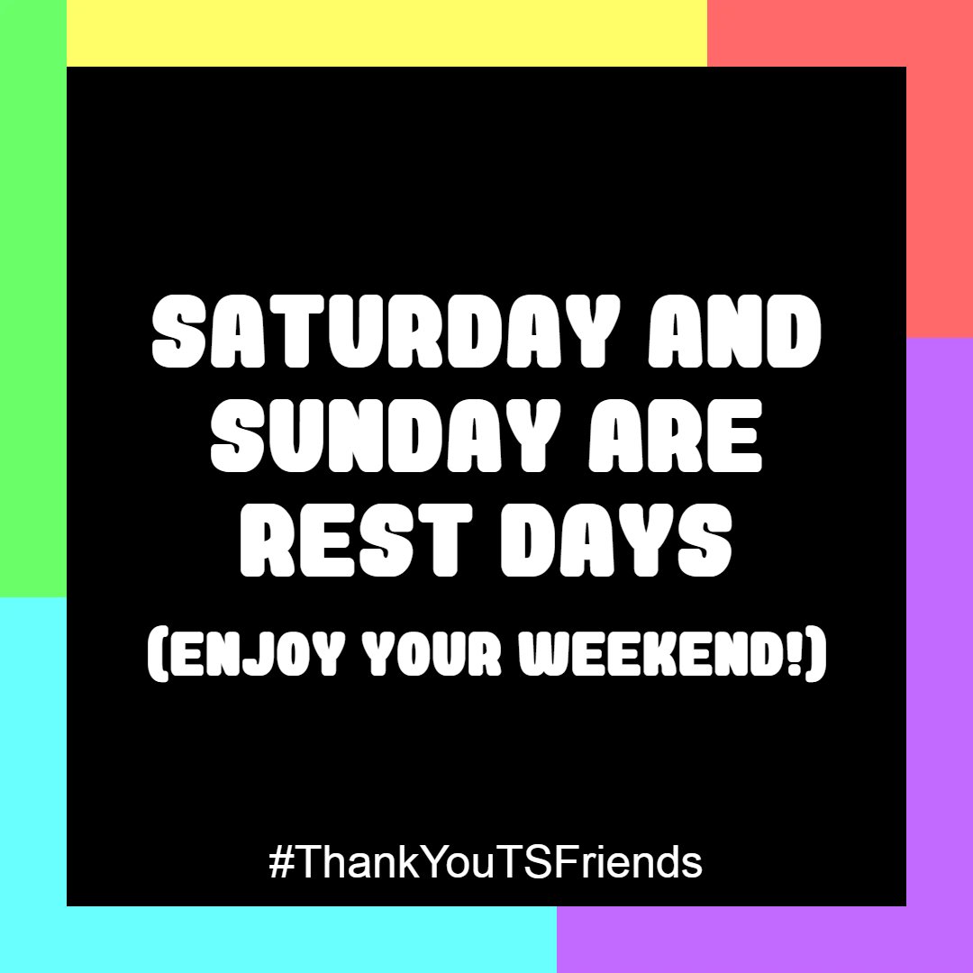 ThanksTSFriends's tweet image. It's Saturday!

Quick reminder, all Saturdays and Sundays during #ThankYouTSFriends are rest days. Feel free to use these days to catch up on previous days you may have missed, get a head start on the week ahead, or take a break! You deserve it!