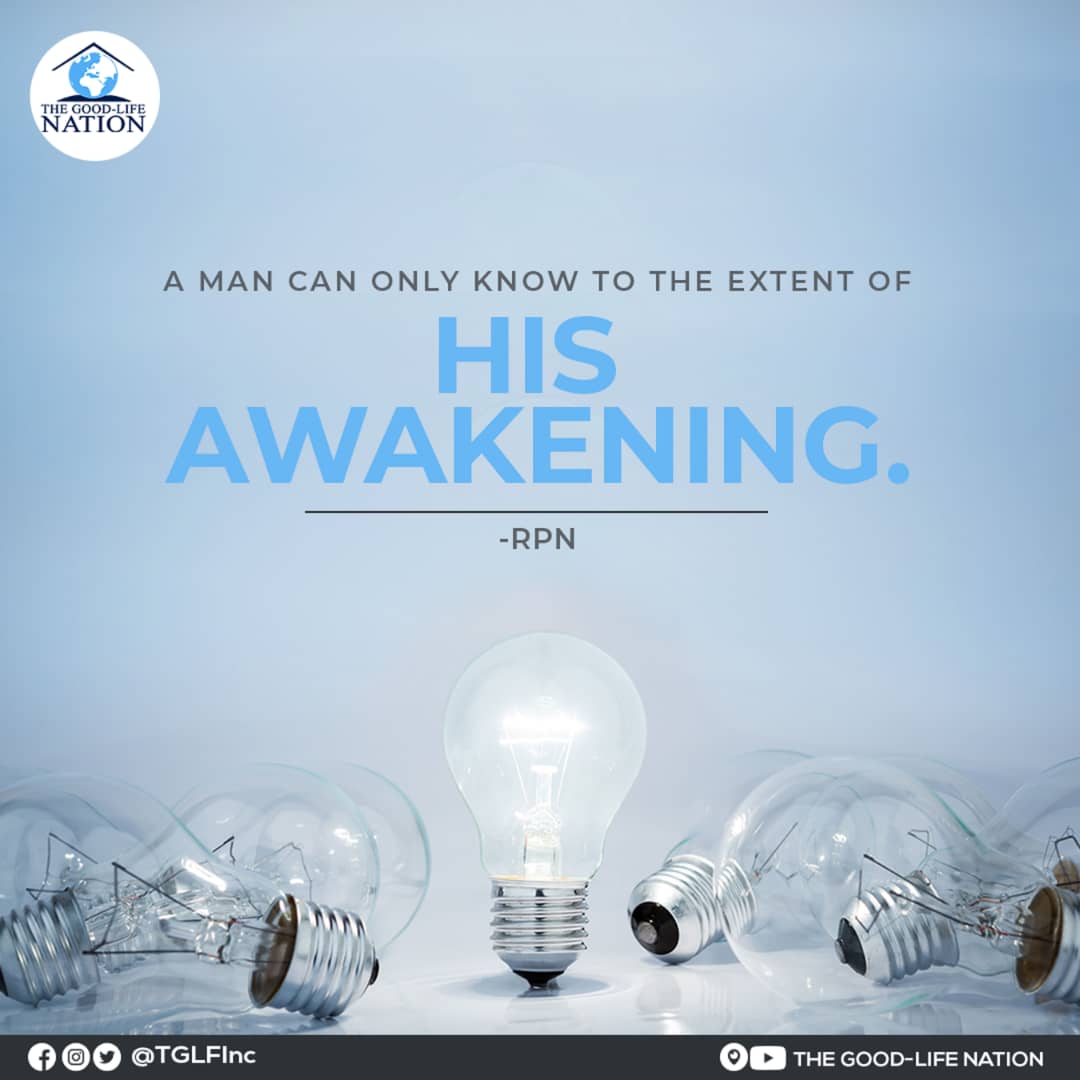 A man can only know to the extent of his awakening. -RPN

#RPN 

#APeopleAreComing

youtube.com/c/THEGOOD-LIFE…

facebook.com/TGLFInc/

instagram.com/TGLFInc/

PERISCOPE <a href="/TGLFInc/">THE GOOD-LIFE NATION</a> - The Good-Life Nation