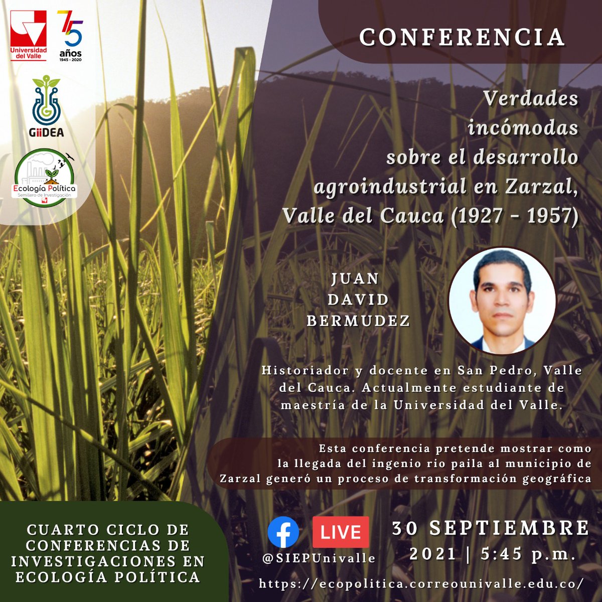 SIEPUnivalle's tweet photo. El 30 de septiembre del 2021 tenemos conferencia en donde Juan David Bermúdez nos cuenta sobre el proceso de transformación geográfico en el municipio Zarzal a partir de la llegada del ingenio río paila a la región. 
#conferencia #univalle https://t.co/sDIGp9tTx7