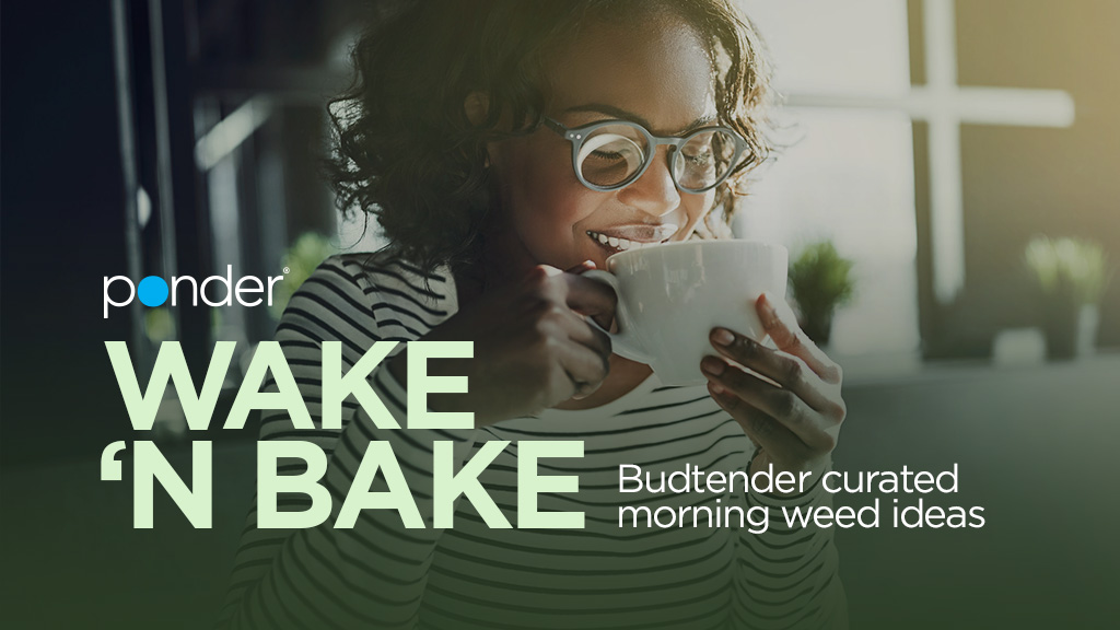 Budtender curated #WakeNBake morning weed ideas:  bit.ly/PonderMorninWd

Featuring <a href="/MfusedCulture/">Mfused Culture</a> <a href="/SoulshineCanna/">Soulshine Cannabis</a> <a href="/Blue_Roots_I502/">Blue Roots Cannabis</a> <a href="/LazyBeeGardens/">Lazy Bee Gardens</a>