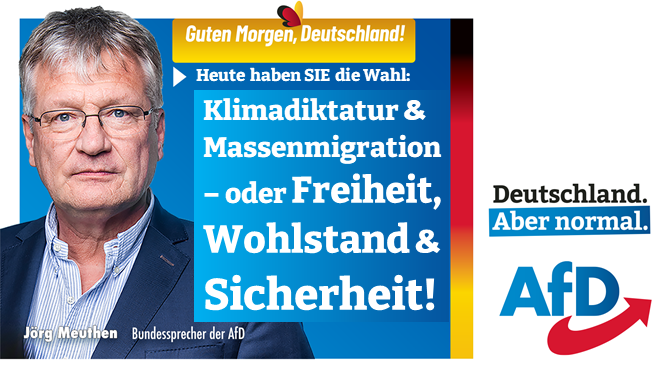 Joerg_Meuthen's tweet photo. Guten Morgen 🇩🇪!

Heute hat 🇩🇪 die Wahl: Klimadiktatur &amp; Massenmigration – oder Freiheit, Wohlstand &amp; Sicherheit!

Zeit für ein Deutschland in Freiheit, Wohlstand und Sicherheit. Zeit für Deutschland – aber normal. Zeit für die #AfD.

➡https://t.co/Id03c0BQkj https://t.co/abVIdNIB2P
